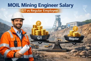 MOIL Mining Engineer Salary GT vs Regular Employee